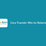2 Cara Transfer Mtix ke Rekening Bank 2026