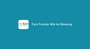 2 Cara Transfer Mtix ke Rekening Bank 2026