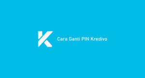 2 Cara Ganti PIN Kredivo: Lupa & Nomor Hilang