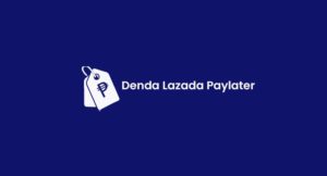 Denda Lazada Paylater Telat Bayar & Tanggal Jatuh Tempo
