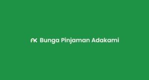 Bunga Pinjaman Adakami: Perhitungan, Tenor & Denda