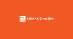 MBANK Error BNI Transaksi Tidak Dapat Dilanjutkan & Mengatasi