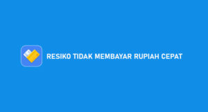 Resiko Tidak Membayar Rupiah Cepat Berikut Dendanya