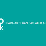 5 Cara Aktifkan Paylater Allo Bank 2026 : Syarat & Biaya