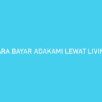 16 Cara Bayar Adakami Lewat Livin Mandiri 2026: Syarat & Biaya