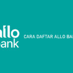 14 Cara Daftar Allo Bank 2026 dan Upgrade Allo Pay+