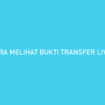 8 Cara Melihat Bukti Transfer Livin Mandiri Asli & Download