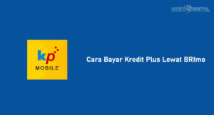 Cara Bayar Kredit Plus Lewat BRImo: Kode & Jatuh Tempo
