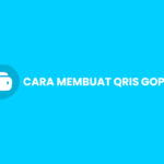 4 Cara Membuat QRIS GoPay Untuk Semua Pembayaran Online