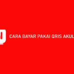 Cara Bayar Pakai QRIS Akulaku Limit PayLater 2026